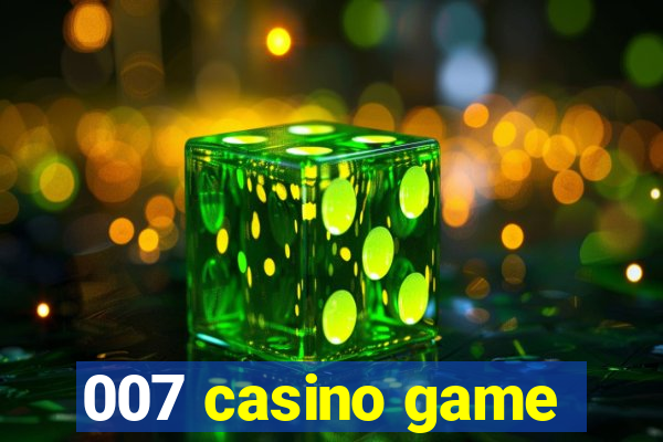 007 casino game